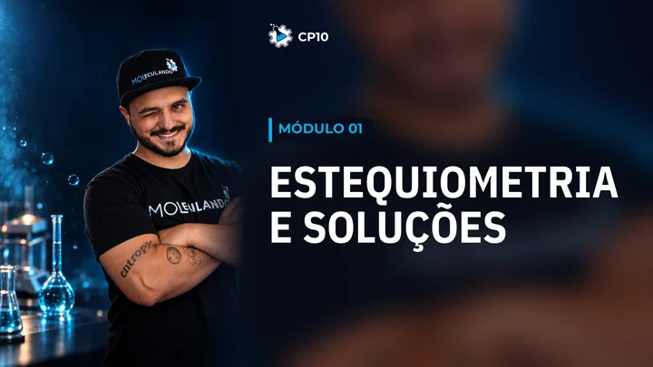 Módulo Estequiometria e Soluções